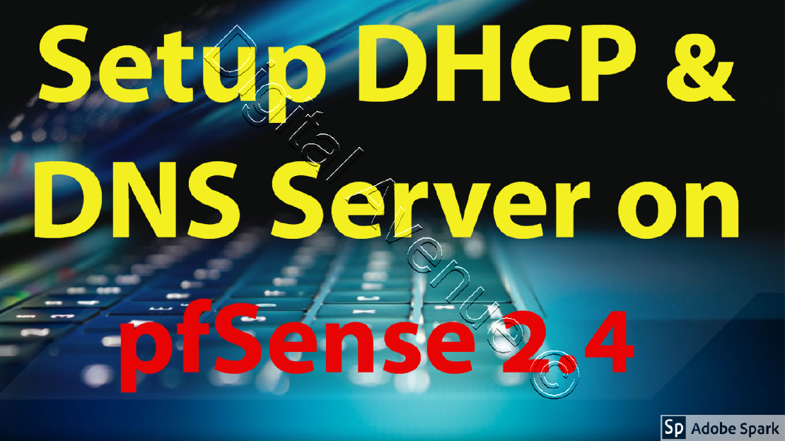 Configure Local DHCP Server and DNS Resolver on pfSense
